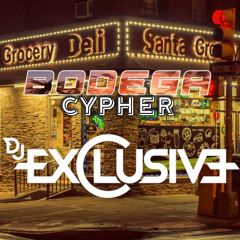 Bodega Cypher - Dj Exclusive