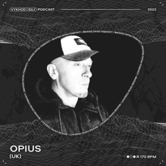 Vykhod Sily Podcast - Opius Guest Mix (2)