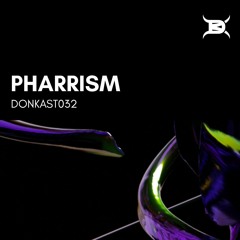 DONKAST032 - PHARRISM