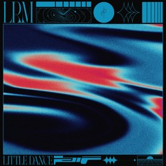 LRM - Little Dance