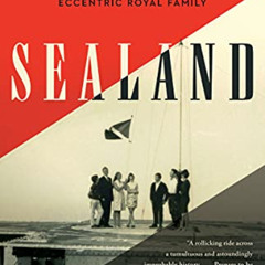 READ EBOOK 📒 Sealand: The True Story of the World's Most Stubborn Micronation and It