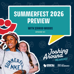 E101: Summerfest 2026 Preview