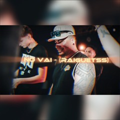 NO VAI REMIX - (Raiguetss) 2025