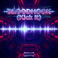 BLOODHOOK (Kick It)