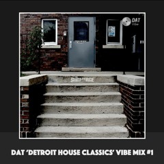 Dat 'Detroit House Classics' Vibe Mix #1 [Vinyl Only]