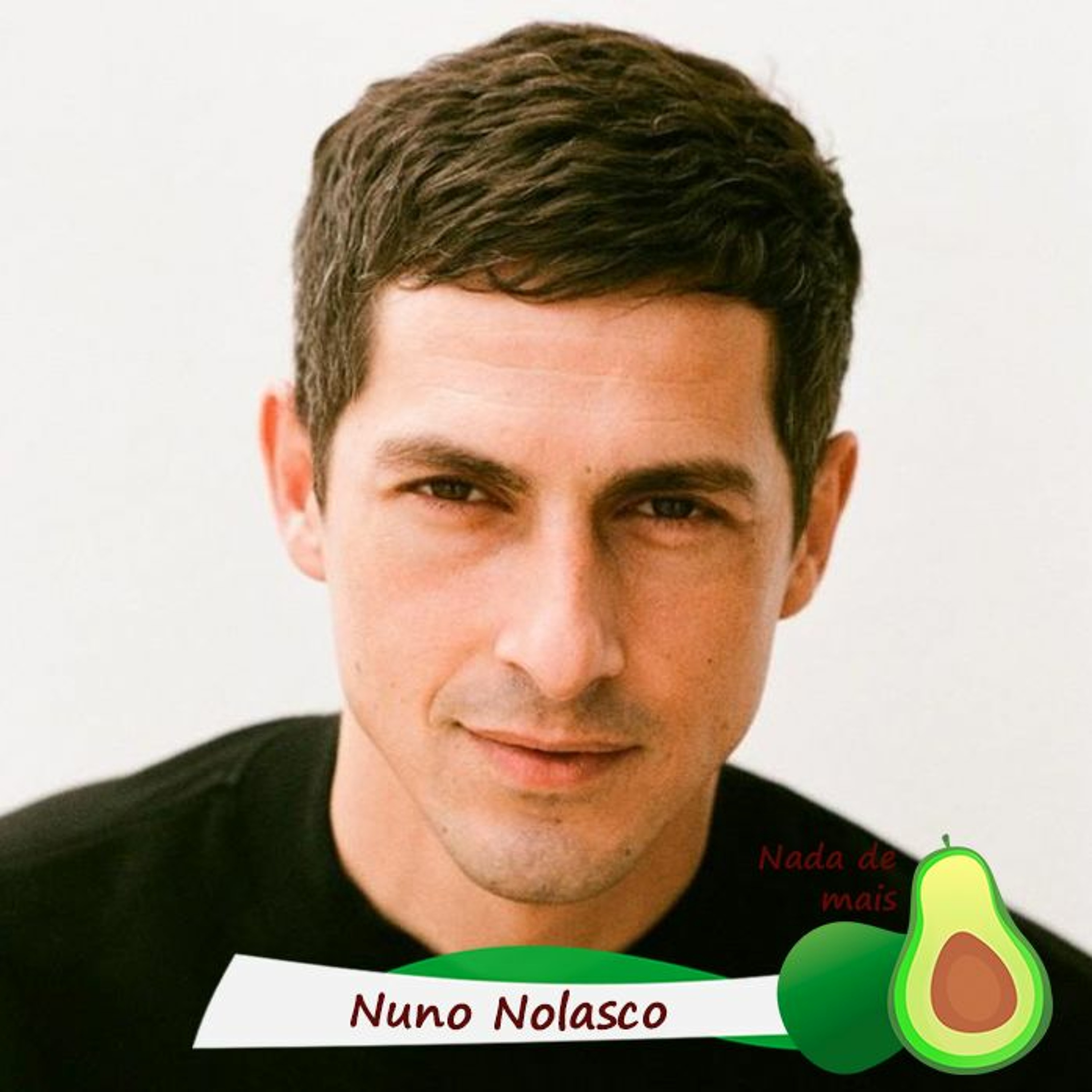 Nada de mais #3.64 - Nuno Nolasco