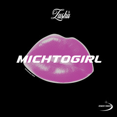 ZUSHII - MICHTOGIRL