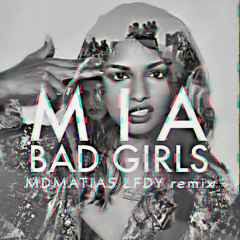 M.I.A. - Bad Girls - MDMATIAS LFDY  R E M I X