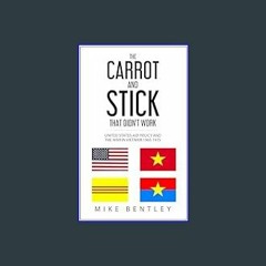 {DOWNLOAD} 💖 The Carrot and Stick That Didn't Work: United States Aid Policy and the War in Vietna