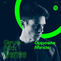 GRVE Mix Series 099: Opposite Minds