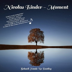 Nicolas Binder - Moment (Schueli Hands Up Bootleg)