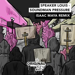 Speaker Louis - Soundman Pressure (Isaac Maya Remix) - Original Key Records
