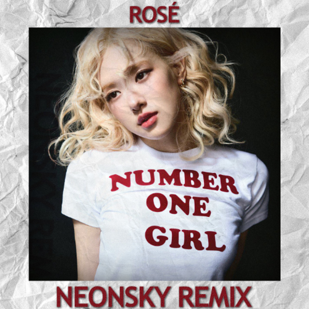 Stream ROSÉ - number one girl [NeonSky REMIX] by NeonSky | Listen