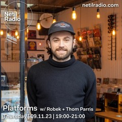 Netil Radio 09-11-2023 (Platforms w/ Robek + Thom Parris)