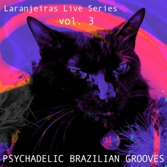 PSYCHEDELIC BRAZILIAN GROOVES to have a trip with