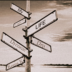 My Life Dyconic ft Dru