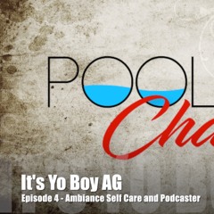 AG of Ambiance Self Care and "It's Yo Boy AG" podcast (S2E4)