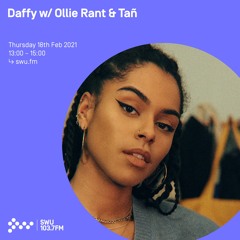 Daffy w/ Ollie Rant & Tañ - 18th FEB 2021
