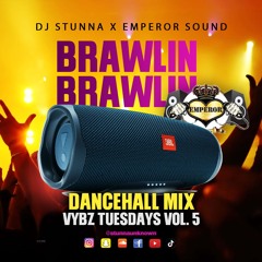 Vybz Tuesdayz Vol 5 - Brawlin' Dancehall Mix