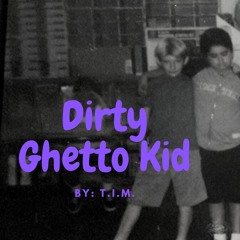 Dirty Ghetto Kid