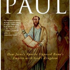 [Get] [EBOOK EPUB KINDLE PDF] In Search of Paul: How Jesus' Apostle Opposed Rome's Empire with God's