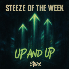 SteeZe Of The Week - Up And Up