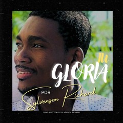 Tu Gloria - Sylvenson Richard