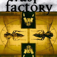 View EBOOK ✉️ The Wasp Factory: A Novel by  Iain Banks EBOOK EPUB KINDLE PDF