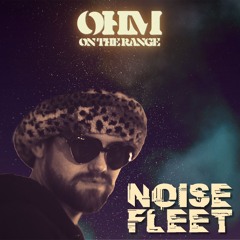 Noise Fleet @ Ohm On The Range Festival 2024