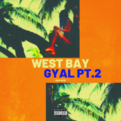 West Bay Gyal pt.2
