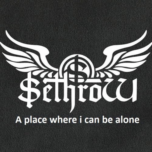 SethroW - A Place Where I Can Be Alone