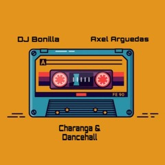 Charanga  & Dancehall DJ Bonilla Ft. Axel Arguedas