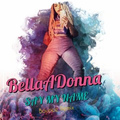 SAY MY NAME(DJ DEV 504 REMIX)