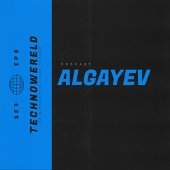 Algayev | Techno Wereld Podcast SE9EP8