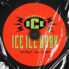 Ice Ice Baby (Arthur Wills Extended Edit)