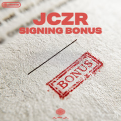 Signing Bonus (Prod. JCZR)