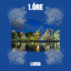 1.ÖRE, Johan Paulson & Loops R Us - LUMA
