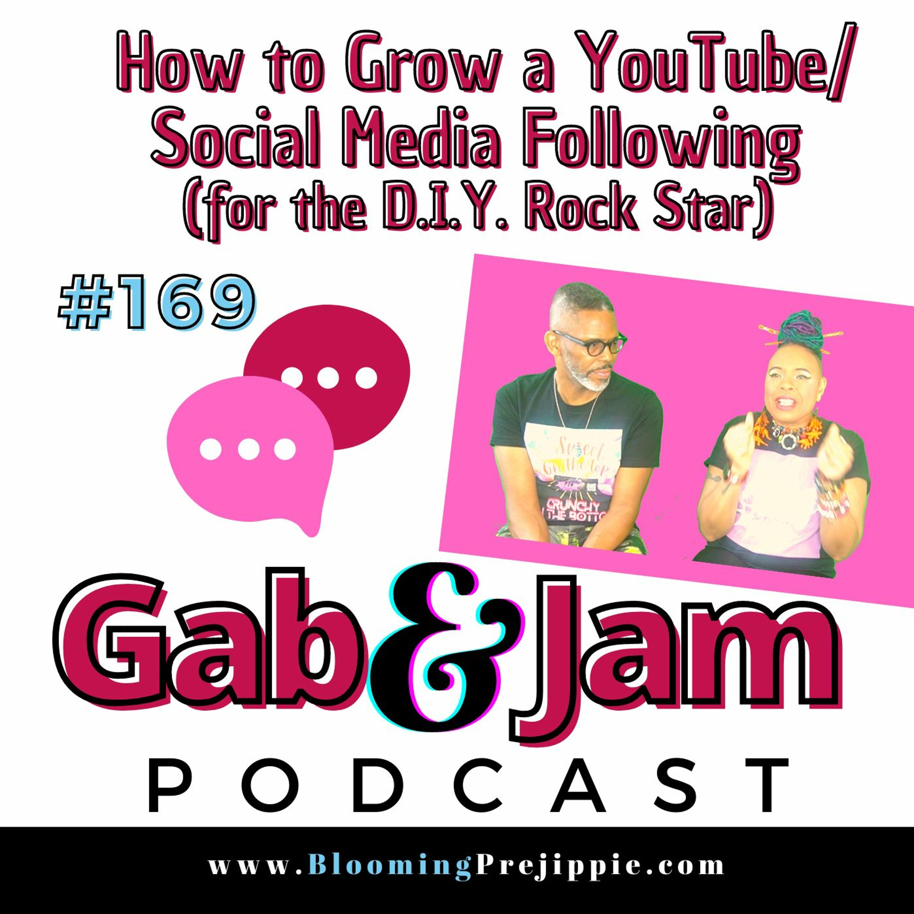 Gab & Jam Ep 169 How To Grow A YouTube Or Social Media Following (for The D.I.Y. Rock Star) Podcast episode artwork