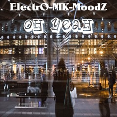 ElectrO-NIK-MoodZ - Oh Yeah