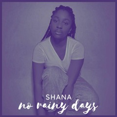 Shana - No Rainy Days