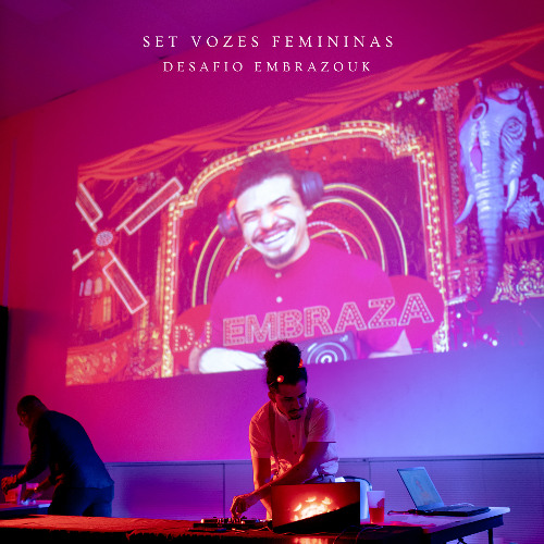 Desafio Embrazouk 2025 - Vozes Femininas - DJ Embraza