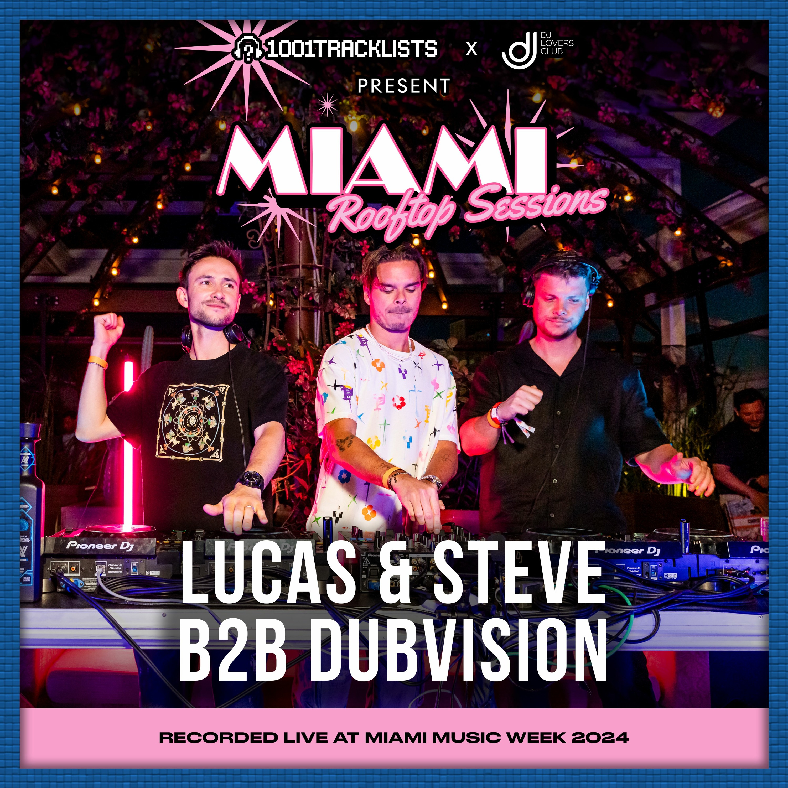 Lucas & Steve b2b DubVision - 1001Tracklists x DJ Lovers Club Miami Rooftop Sessions 2024 episode artwork