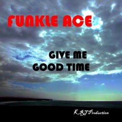 Give Me Good Time - KRT Production