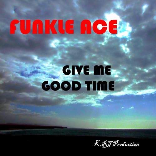 Give Me Good Time - KRT Production
