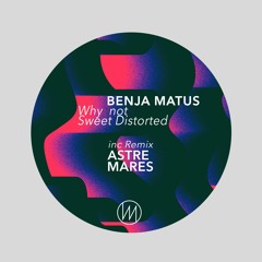 MET081  Benja Matus  - Why Not (Inc Remixes  ASTRE, MARES)
