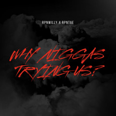 WhyNiggasTryingUs (Official Audio for tape).m4a