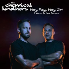 FREE DOWNLOAD - The Chemical Brothers - Hey Boy Hey Girl (Marco & Dov Remix) [Melodic Techno]