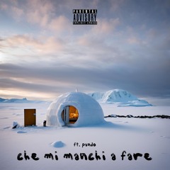 che mi manchi a fare (ft.pando)