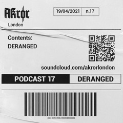 AKRØR PODCAST 017 - DERANGED