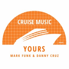 Mark Funk, Danny Cruz - Yours (Radio Edit) [CMS457]